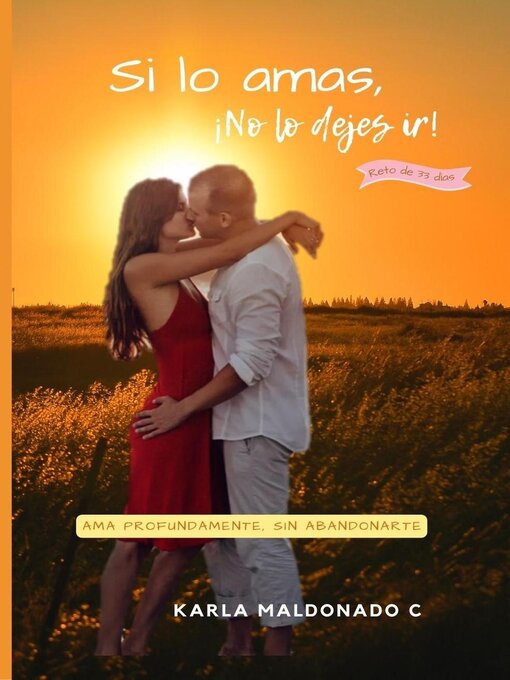 Title details for Si lo amas, ¡No lo dejes ir! by Karla Maldonado Cabieses - Available